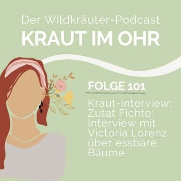 Folge 101_Kraut im Ohr_Kraut Interview_Essbare Bäume. Interview mit Victoria Lorenz